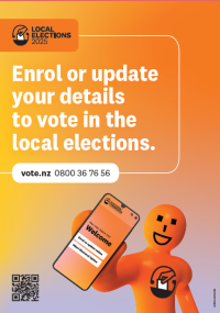 A poster with Orange Guy holding a mobile phone and the words Enrol or update your details to vote in the local elections and contact details vote.nz and 0800 36 76 56